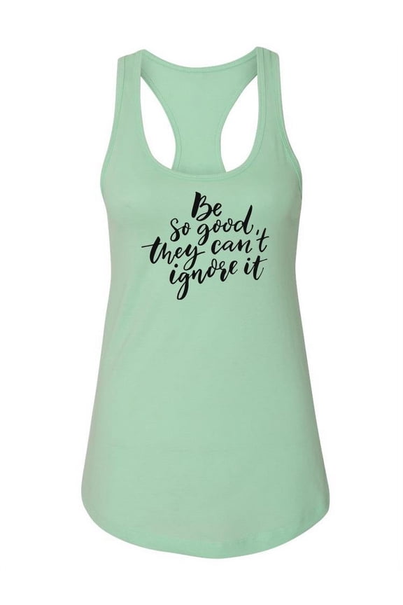 Be So Good Inspirational Quote Tank Women -Image by Shutterstock, Female Small