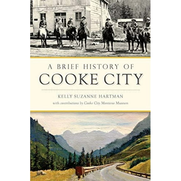 Brief History: A Brief History of Cooke City (Paperback)