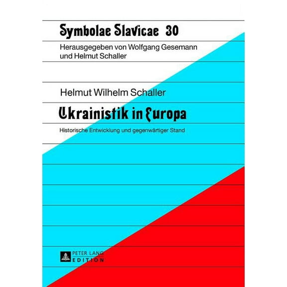 Symbolae Slavicae: Ukrainistik in Europa: Historische Entwicklung und gegenwaertiger Stand (Hardcover)