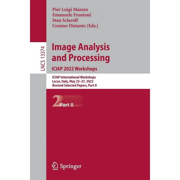 Lecture Notes in Computer Science Image Analysis and Processing. Iciap 2022 Workshops: Iciap International Workshops, Lecce, Italy, May 23-27, 2022, Revis, Book 13374, (Paperback)