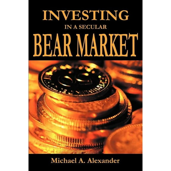 Investing in a Secular Bear Market (Paperback)