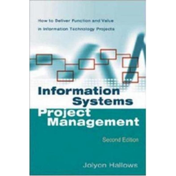 Pre-Owned Information Systems Project Management With Infotrac: How To Deliver Function And Value In Information Technology Projects (Hardcover) 0814472737 9780814472736