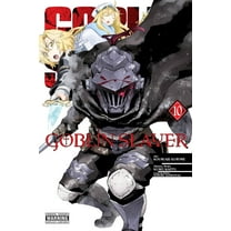 Goblin Slayer (Manga) Goblin Slayer, Vol. 10 (Manga): Volume 10, Book 10, (Paperback)
