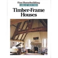 thumbnail image 1 of Pre-Owned Timber-Frame Houses (Great Houses) (Paperback) 156158150X 9781561581504, 1 of 1