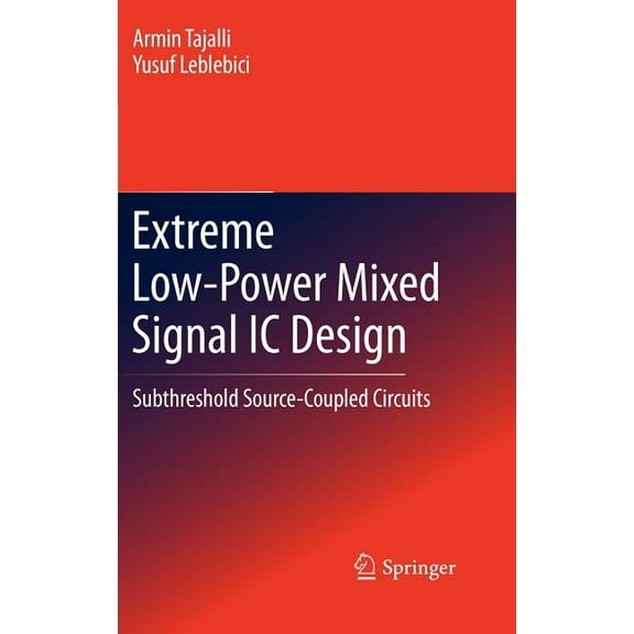 Extreme Low-Power Mixed Signal IC Design: Subthreshold Source-Coupled Circuits, (Hardcover)