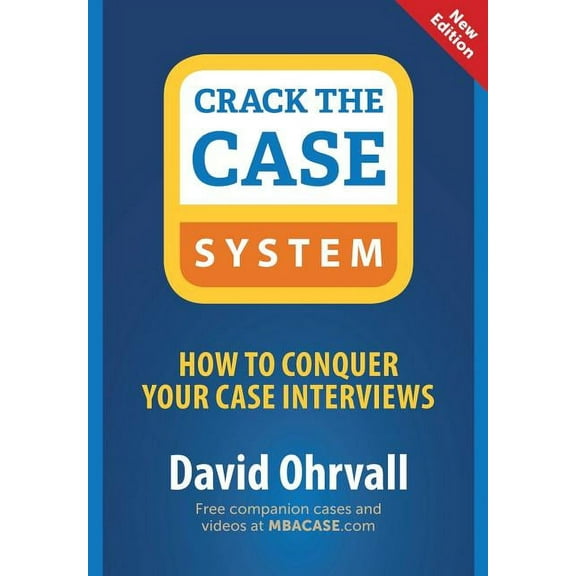 Crack the Case System: How to Conquer Your Case Interviews (Paperback)