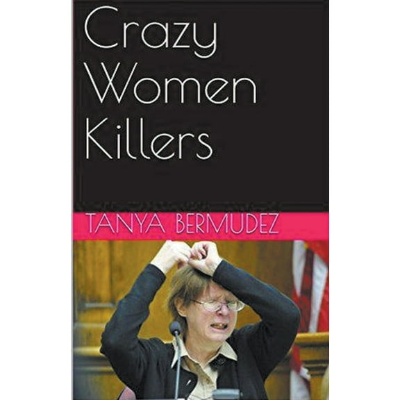 Crazy Women Killers, (Paperback)