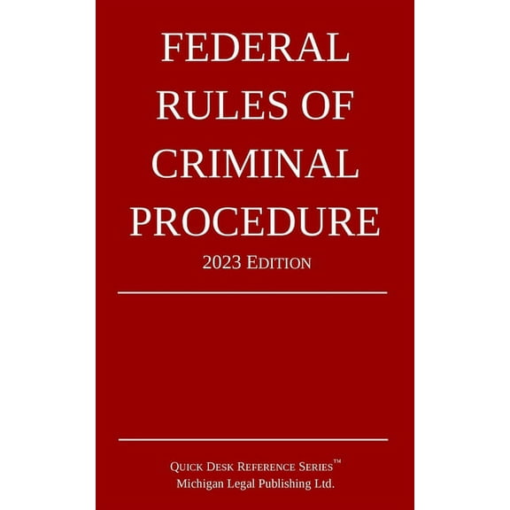 Federal Rules of Criminal Procedure; 2023 Edition, (Paperback)