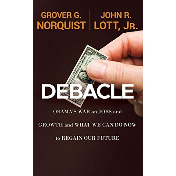 Pre-Owned Debacle: Obama's War on Jobs and Growth and What We Can Do Now to Regain Our Future, 9781118186176, 1118186176, Hardcover, 1 edition