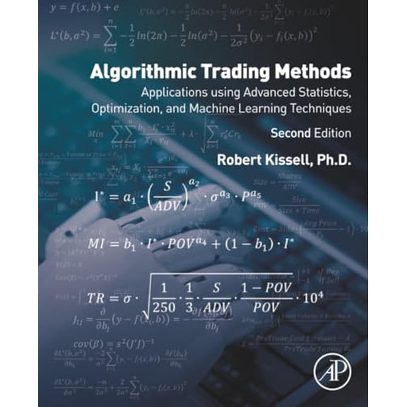 Pre-Owned Algorithmic Trading Methods: Applications Using Advanced Statistics, Optimization, and Machine Learning Techniques, 9780128156308, 0128156309, Paperback, 2 edition
