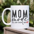 thumbnail image 2 of Mom Mode All Day Every Day Mug, Mom Mode Mug, Gifts For Mom Mama, New Mom Mug, Mom Mode On Mug, Mothers Day Gift, Cool Mom Life Mug, Present For Mother, Ceramic Coffee Mug 11oz 15oz, 2 of 6