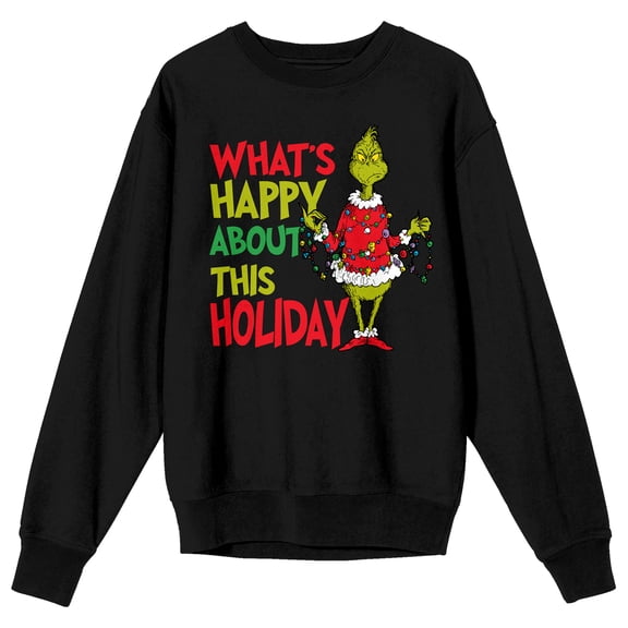 The Grinch What’s Happy About This Holiday? Adult Black Crew Neck Sweatshirt-Medium