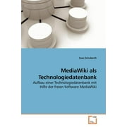 MediaWiki als Technologiedatenbank (Paperback)