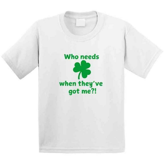 Kid's St. Patrick's Day Shirt - Who Needs Luck When They've Got Me?! - Cute St. Paddy's Tee - Unisex