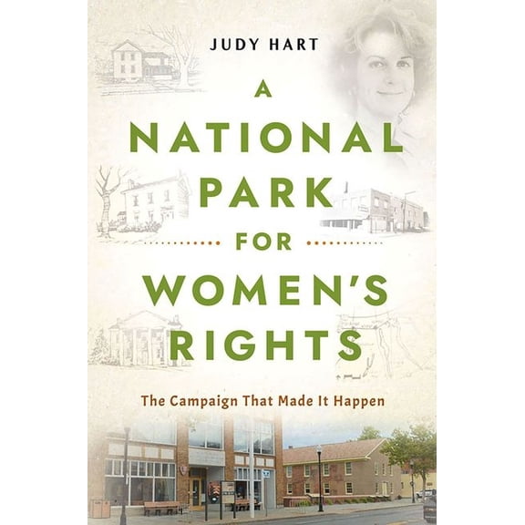 A National Park for Women's Rights: The Campaign That Made It Happen, (Hardcover)