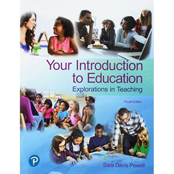 Pre-Owned Your Introduction to Education: Explorations in Teaching (Paperback) 0134736923 9780134736921