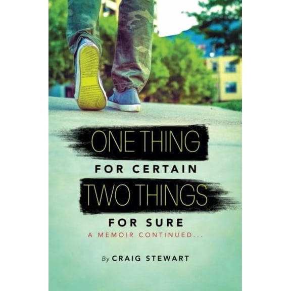 One Thing for Certain, Two Things for Sure: a memoir continued (Paperback)