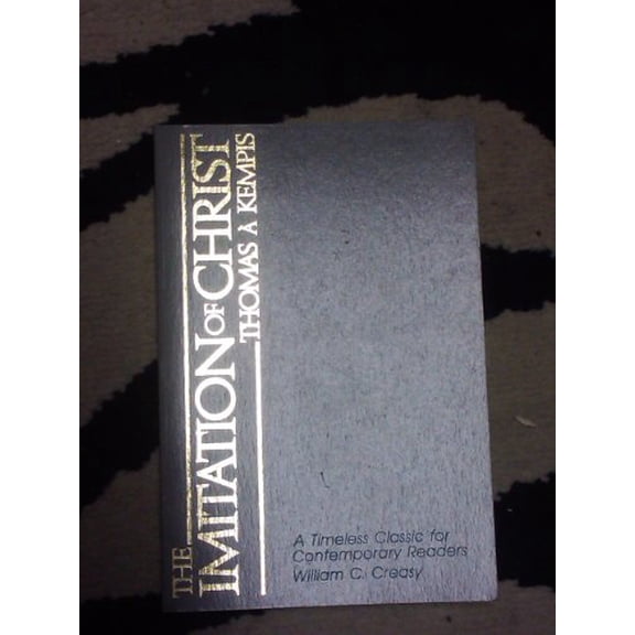 Pre-Owned The Imitation of Christ : A Timeless Classic for Contemporary Readers (Paperback) 0877934118 9780877934110