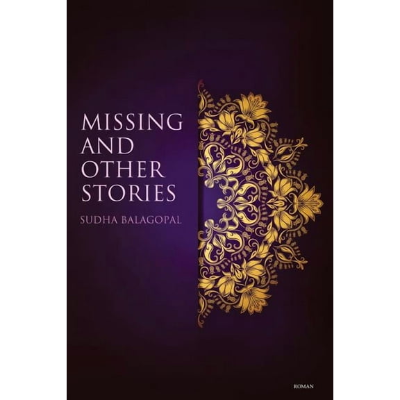 Missing and Other Stories (Paperback) by Sudha Balagopal