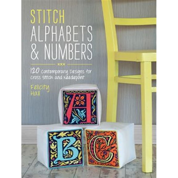 Pre-Owned Stitch Alphabets & Numbers: 120 Contemporary Designs for Cross Stitch and Needlepoint (Paperback)