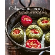 Calabria in Cucina: The Flavours of Calabria (Hardcover)