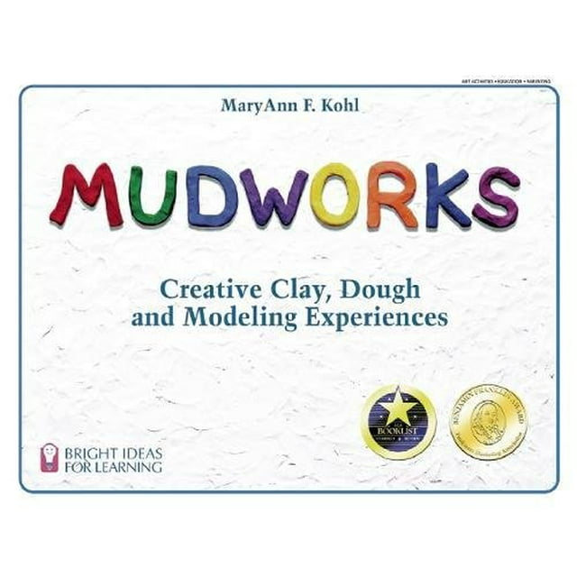 Mudworks: Argile Créative, Pâte et Expériences de Modélisation (Idées Brillantes pour Apprendre)