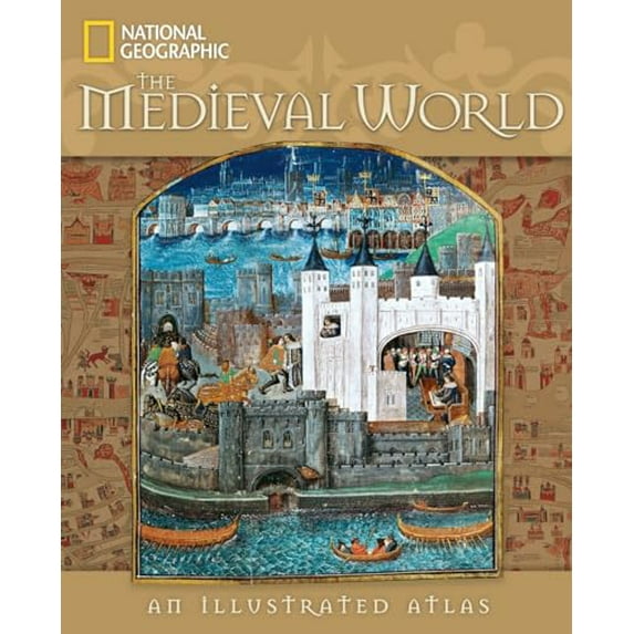 Pre-Owned The Medieval World: An Illustrated Atlas (Hardcover) 1426205333 9781426205330