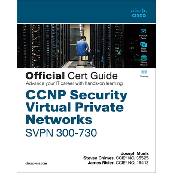 CCNP Security Virtual Private Networks SVPN 300-730 Official Cert Guide