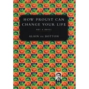 How Proust Can Change Your Life [Hardcover - Used]