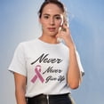 thumbnail image 3 of Never Never Give Up Pink Ribbon Awareness T-Shirt, 3 of 5