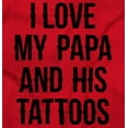 thumbnail image 2 of I Love My Papa And His Tattoos Toddler Boy Girl T Shirt Infant Toddler Brisco Brands 24M, 2 of 6