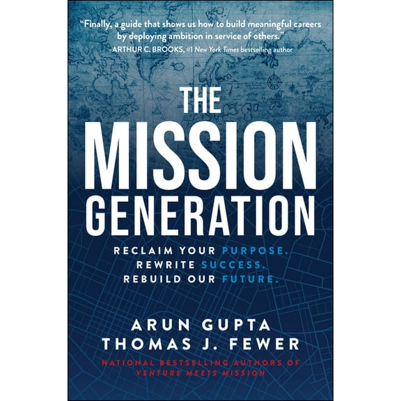 The Mission Generation: Reclaim Your Purpose, Rewrite Success, Rebuild Our Future, (Hardcover)