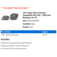 thumbnail image 2 of Left Timing Chain Tensioner - Compatible with 1996 - 2000 Ford Mustang 4.6L V8 1997 1998 1999, 2 of 2