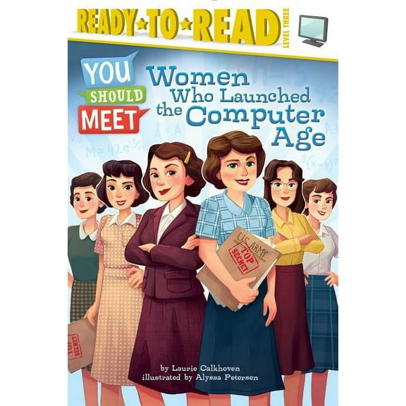You Should Meet Women Who Launched the Computer Age: Ready-To-Read Level 3, (Paperback)