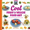 Cool Fruit and Veggie Food Art : Easy Recipes That Make Food Fun to Eat!, Used [Library Binding]