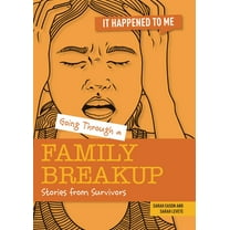 It Happened to Me Going Through a Family Breakup: Stories from Survivors, (Hardcover)