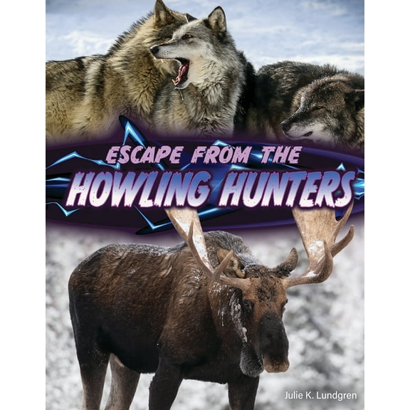 Get Out Alive Escape from the Howling Hunters, (Hardcover)
