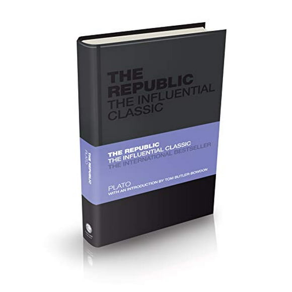 The Republic: The Influential Classic