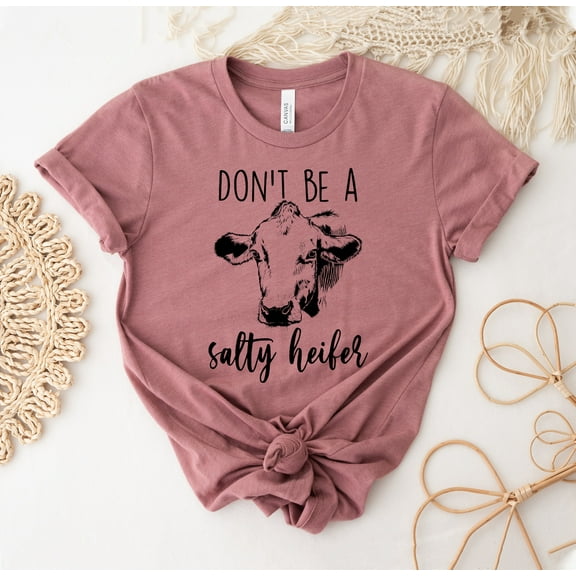 Don’t Be A Salty Heifer T-shirt Cow Shirt Tee Farm Gift Sassy Top Mom Vintage Shirts Funny Farmer Retro Sarcastic