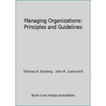 thumbnail image 1 of Pre-Owned Managing Organizations: Principles and Guidelines (Paperback) 1592602053 9781592602056, 1 of 1