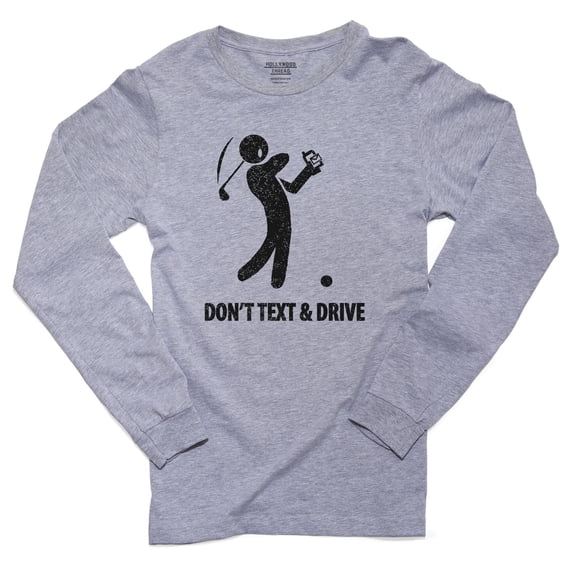 Don't Text and Drive - Golf Funny Golfing Driving Pun Men's Long Sleeve Grey T-Shirt