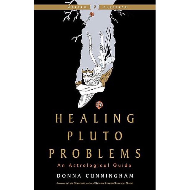 Healing Pluto Problems: An Astrological Guide (Weiser Classics Series)