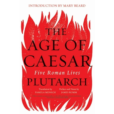 The Age of Caesar : Five Roman Lives (Best Translator Roman Englez)