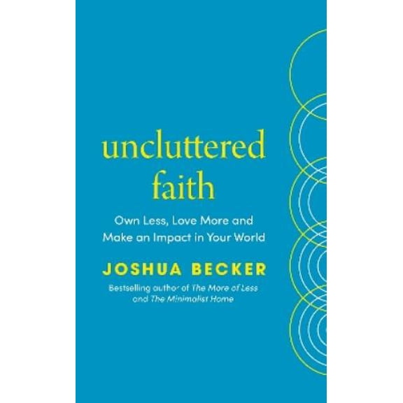 Joshua Becker Uncluttered Faith (Paperback)