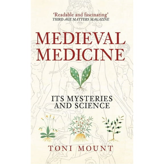 Medieval Medicine: Its Mysteries and Science, (Paperback)