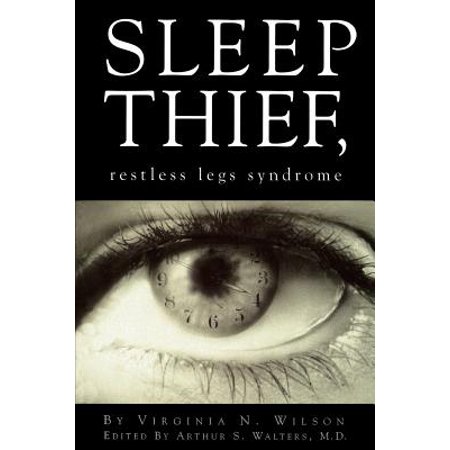 Sleep Thief, Restless Legs Syndrome (Best Way To Stop Restless Leg Syndrome)