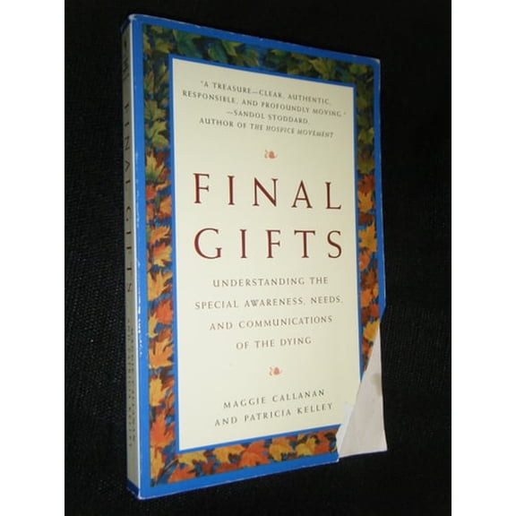 Pre-Owned Final Gifts: Understanding the Special Awareness, Needs, and Communications of the Dying (Paperback) 0553378767 9780553378764