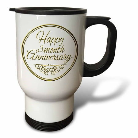 

3dRose Happy 3 month Anniversary. gold text. 3rd month together anniversaries Travel Mug 14oz Stainless Steel
