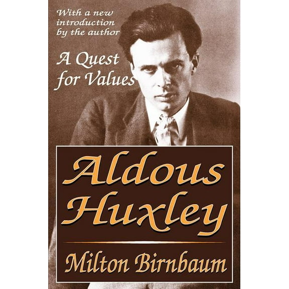 Aldous Huxley: A Quest for Values, (Paperback)
