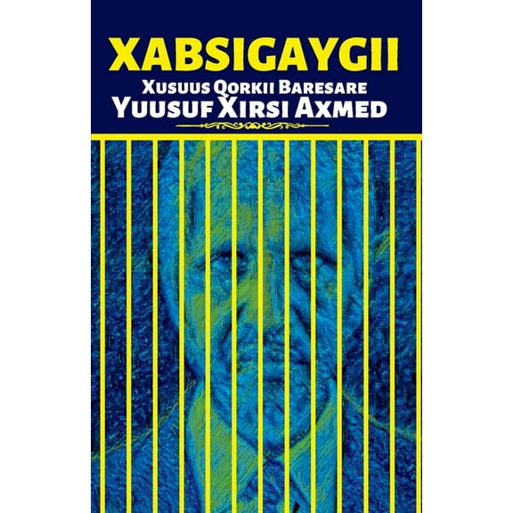 Xabsigaygii: Xusuus Qorkii Baresare Yuusuf Xirsi Axmed, (Paperback)
